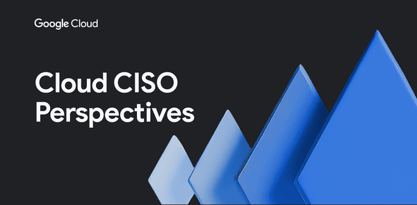 Cloud CISO Perspectives header 4 Blue.max 600x600 1